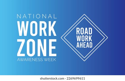 Vector illustration on the theme of NATIONAL WORK ZONE awareness Week of April.Poster , banner design template Vector illustration.