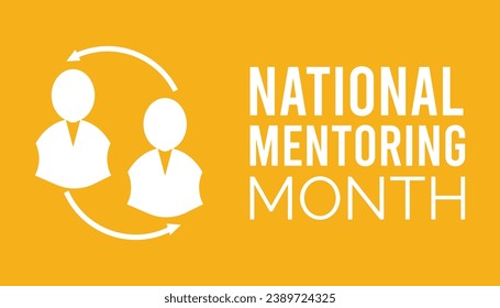 Vector illustration on the theme of National Mentoring month observed each year during January.banner, Holiday, poster, card and background design.