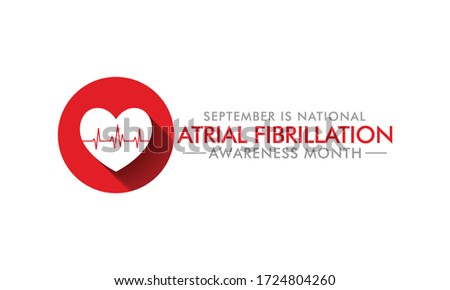 Vector illustration on the theme of National Atrial Fibrillation (AFib) awareness month observed each year during September.
