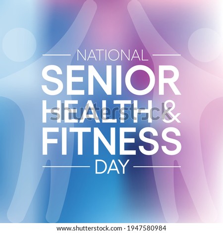 Vector illustration on the theme of National Senior health and fitness day observed each year on last Wednesday in May.