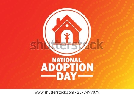 Vector illustration on the theme of National Adoption day observed each year during November. Suitable for greeting card, poster and banner