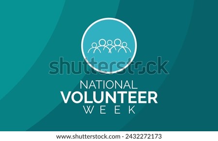 Vector illustration on the theme of National Volunteer week observed each year during third week of April. Greeting card, Banner poster, flyer and background design.