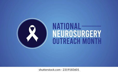 Vector illustration on the theme of Neurosurgery Outreach month observed each year during August. Health awareness vector.