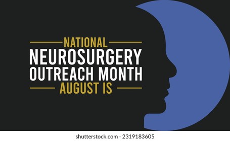 Vector illustration on the theme of Neurosurgery Outreach month observed each year during August. Health awareness vector.