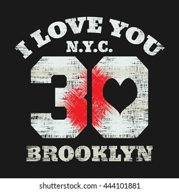 Vector illustration on the theme of New York, Brooklyn. Slogan: I love you.  Vintage design.  Grunge background.  Number sport typography, t-shirt graphics, poster, banner, stamp, print, postcard