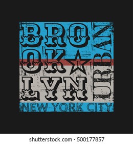 Vector illustration on the theme of New York, Brooklyn. Grunge background. Typography, t-shirt graphics, poster, banner, stamp, print, postcard
