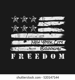 Vector illustration on the theme in New York City, Brooklyn and freedom. Stylized American flag. Grunge background. Typography, t-shirt graphics, print, poster, banner, flyer, postcard