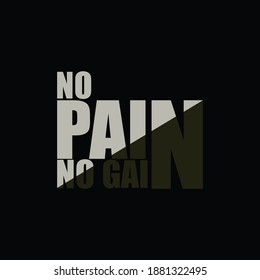 Vector illustration on the theme no pain no gain.Typography, t-shirt graphics, print, poster, banner, flyer, postcard