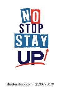 Vektorgrafik zum Thema No stop Stay Up. brüchiger Hintergrund. Typografie, perfekt für T-Shirts, Grafiken, Poster, Drucke, Postkarten, Hoodies, etc. 