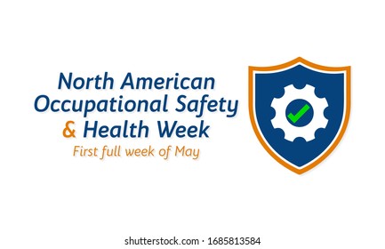 Vector Illustration On The Theme Of North American Occupational Safety And Health Week Observed During The First Full Week Of May Every Year.