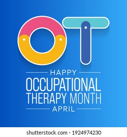 Vector illustration on the theme of Occupational Therapy awareness month observed each year in April.