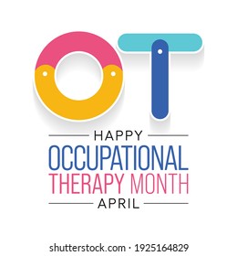 Vector illustration on the theme of Occupational Therapy awareness month observed each year in April.