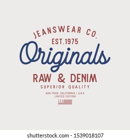 Vector illustration on a theme of originals American jeans, denim and raw. Vintage design. Grunge background. Typography, t-shirt graphics, print, poster, banner, flyer, postcard