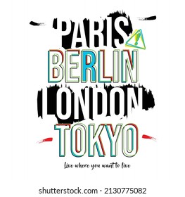 Vector illustration on the theme of Paris, Berlin, London, Tokyo. Grunge background. Typography, perfect for t-shirts, graphics, posters, prints, postcards, hoodies, etc. 