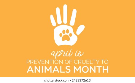 Vector illustration on the theme of Prevention of Cruelty to Animals Month observed each year during April banner, Holiday, poster, card and background design.