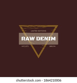 Vector illustration on a theme of RAW DENIM, limited editions. Vintage design. Grunge background. Typography, t-shirt graphics, print, poster, banner, flyer, postcard
