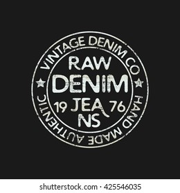 Vector illustration on the theme of raw denim. Vintage design.  Grunge background. Stamp typography, print, t-shirt graphics, poster, banner and postcard


