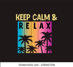 Vector illustration on the theme of relaxation. Slogan: Keep calm and relax. Typography, t-shirt graphics, poster, banner, flyer, postcard. Relax.