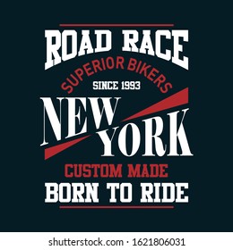 Vector illustration on the theme of road race, born to ride, new york. design typography, t-shirt graphics, poster, banner print