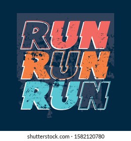 Vector illustration on the theme of run and running. Grunge background. Vintage design. Typography, t-shirt graphics, print, poster, banner, flyer, postcard