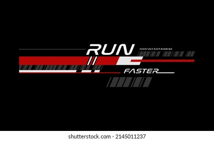 Vector illustration on the theme of run and running. Grunge background. Typography, t-shirt graphics, print, poster, banner, flyer, postcard