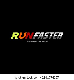 Vector illustration on the theme of run FASTER. Typography, t-shirt graphics