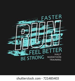 Vector Illustration On The Theme Of Run And Running. Grunge Background.  Typography, T-shirt Graphics, Print, Poster, Banner, Flyer, Postcard