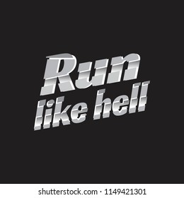 Vector illustration on a theme of running and run. Slogan: run like hell. Creative design. Sport typography, t-shirt graphics, poster, print, run, banner, flyer, postcard