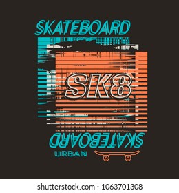 Vector illustration on the theme of skateboard and skateboarding. Grunge background. Sport typography, t-shirt graphics, print, poster, banner, flyer, postcard