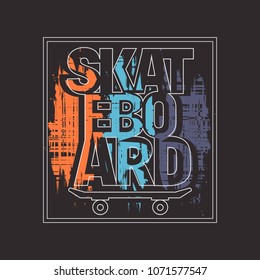 Vector illustration on the theme of skateboard and skateboarding. Vintage design. Grunge background. Sport typography, t-shirt graphics, print, poster, stencil, banner, flyer, postcard