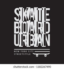 Vector illustration on the theme of skateboard, skateboarding and urban. Typography, t-shirt graphics, poster, print, banner, flyer, postcard