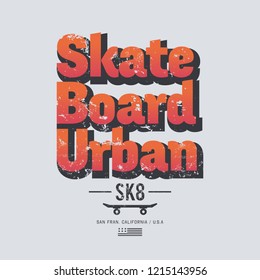 Vector illustration on the theme of skateboard and skateboarding. Vintage design. Grunge background. Sport typography, t-shirt graphics, print, poster, banner, flyer, postcard