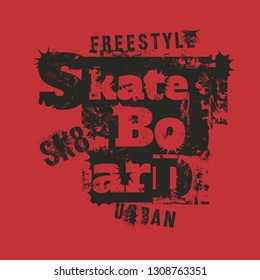 Vector illustration on the theme of skateboard and skateboarding. Grunge background. Graffiti design. Typography, t-shirt graphics, print, poster, banner, flyer, postcard
