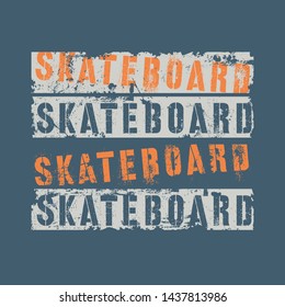 Vector illustration on the theme of skateboard and skateboarding. Vintage design. Grunge background. Sport typography, t-shirt graphics, print, poster, stencil, banner, flyer, postcard