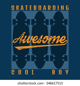 Vector illustration on the theme of skateboard and skateboarding. Message: Awesome. Cool boy. Typography, t-shirt graphics, poster, banner, flyer, postcard