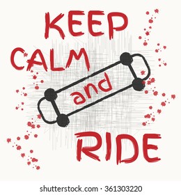 Vector illustration on the theme of skateboard and skateboarding. Slogan: Keep calm and ride. Typography, t-shirt graphics, poster, banner, flyer, postcard