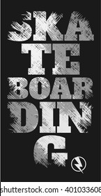 Vector illustration on the theme of skateboard and skateboarding. Grunge background. Typography, t-shirt graphics, poster, banner, flyer, postcard