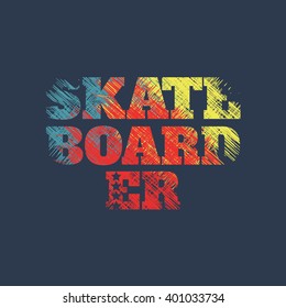 Vector illustration on the theme of skateboard and skateboarding. Grunge background. Typography, t-shirt graphics, poster, banner, flyer, postcard