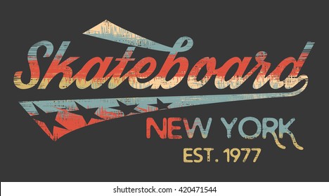 Vector illustration on the theme of skateboard and skateboarding of New York. Vintage design.  Grunge background.   Typography, t-shirt graphics, poster, banner, flyer, postcard