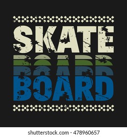 Vector illustration on the theme of skateboard and skateboarding. Vintage design. Grunge background. Typography, t-shirt graphics, poster, print, banner, flyer, postcard