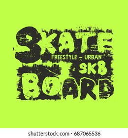 Vector illustration on the theme of skateboard and skateboarding. Grunge background. Street art design. Typography, t-shirt graphics, print, poster, stencil, banner, flyer, postcard