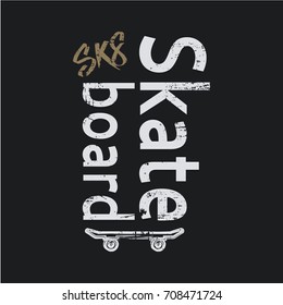 Vector illustration on the theme of skateboard and skateboarding. Vintage design. Grunge background. Typography, t-shirt graphics, print, poster, stencil, banner, flyer, postcard