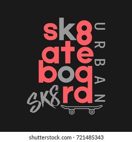 Vector illustration on the theme of skateboard and skateboarding. Typography, t-shirt graphics, poster, print, banner, flyer, postcard