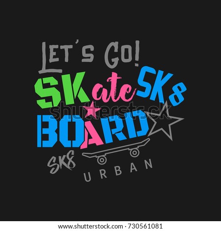 Vector illustration on the theme of skateboard and skateboarding. Typography, t-shirt graphics, poster, print, banner, flyer, postcard