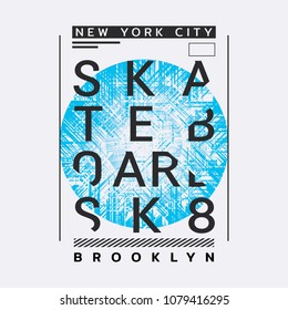 Vector illustration on the theme of skateboarding and skateboard in New York City, Brooklyn. Grunge background. Sport typography, t-shirt graphics, print, poster, banner, flyer, postcard