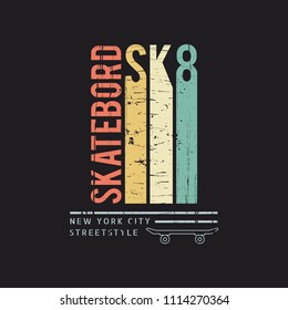 Vector illustration on the theme of skateboarding and skateboard in New York City. Vintage design. Grunge background. Typography, t-shirt graphics, poster, print, postcard