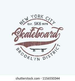 Vector illustration on the theme of skateboarding and skateboard in New York City, Brooklyn. Vintage design. Grunge background. Stump typography, t-shirt graphics, poster, print, postcard