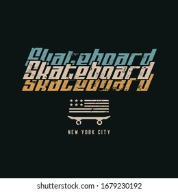 Vector illustration on the theme of skateboarding and skateboard in New York City. Vintage design. Grunge background. Sport typography, t-shirt graphics, poster, print, postcard