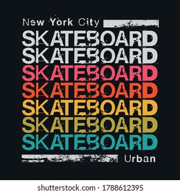 Vector illustration on the theme of skateboarding and skateboard in New York City. Vintage design. Grunge background. Typography, t-shirt graphics, poster,