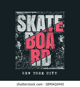 Vector illustration on the theme of skateboarding and skateboard in New York City. Vintage design. Grunge background. Sport typography, t-shirt graphics, poster, print, postcard